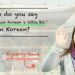 Can you get a job in Korea without speaking Korean?