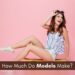 How much do Marilyn Agency models make?