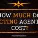 How much do acting agents cost?