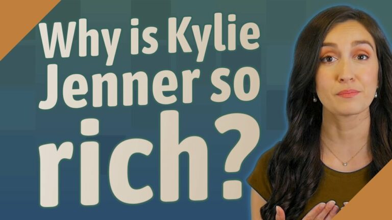 Answers : Why is Kylie Jenner so rich?