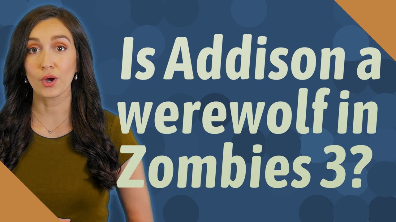 Is Addison a werewolf in ZOMBIES 3?