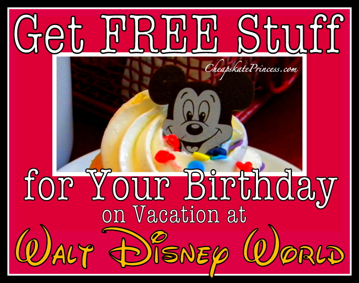 Is Disney World free on your birthday?