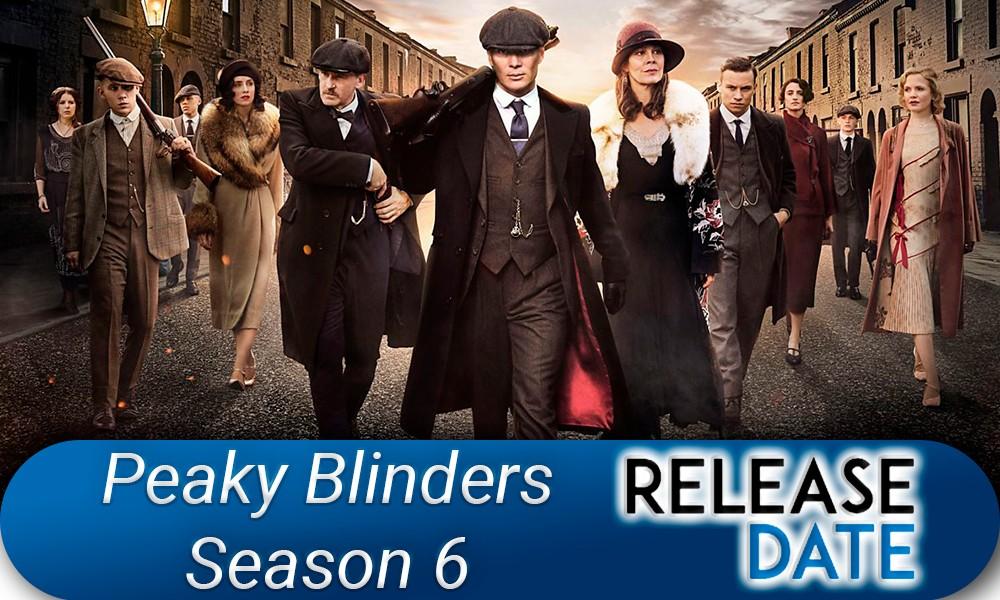 Is peaky Blinder season 6 out?