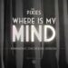 What BOM is Where Is My Mind?