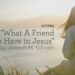 What a Friend We Have in Jesus hymn meaning?