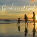 What is the meaning of goodness of God?