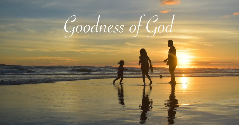 What is the meaning of goodness of God?