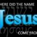 Where did in Jesus name come from?