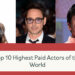 Who Is Highest-Paid 2021 actor?