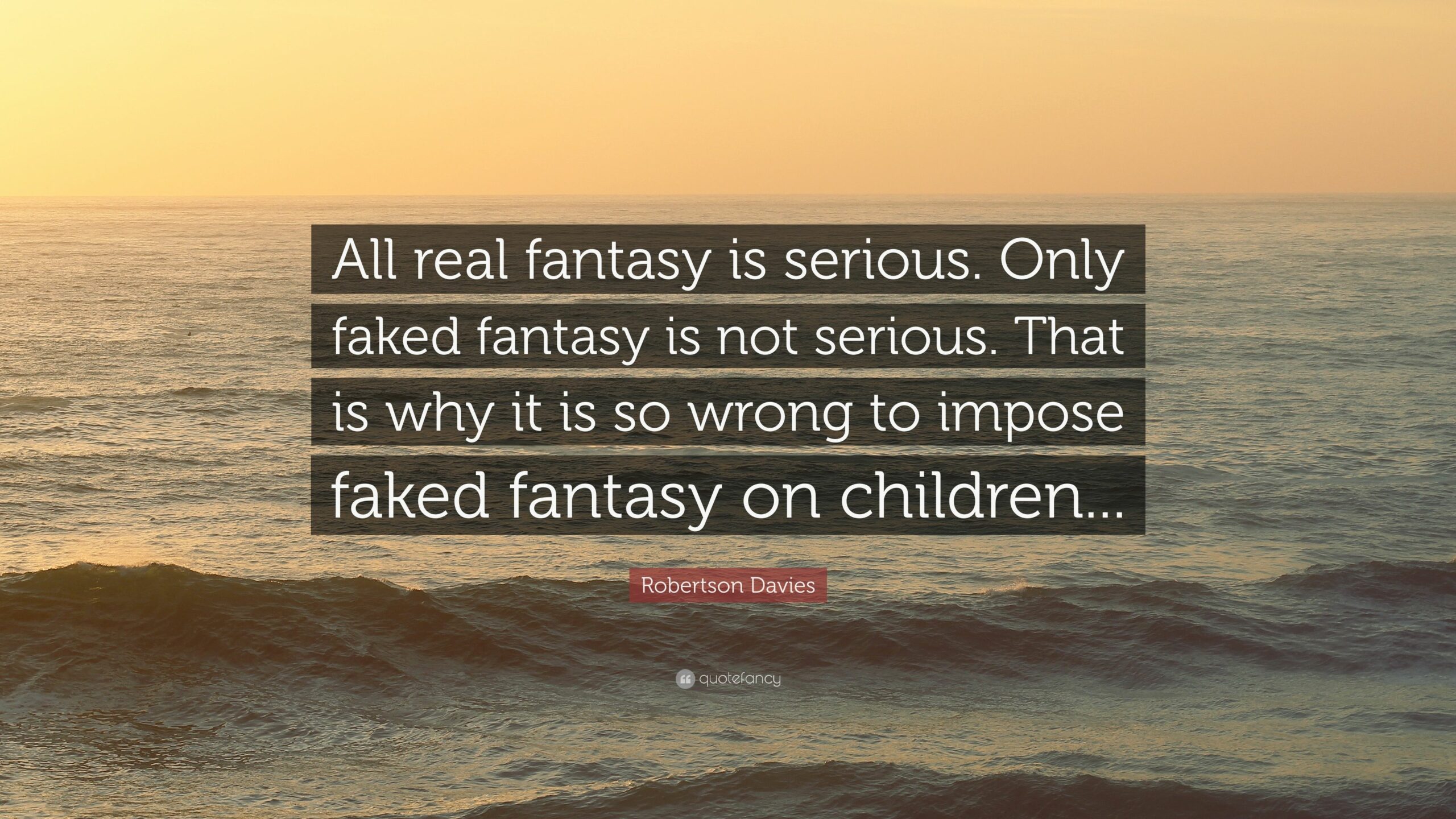 Why is fantasy not real?